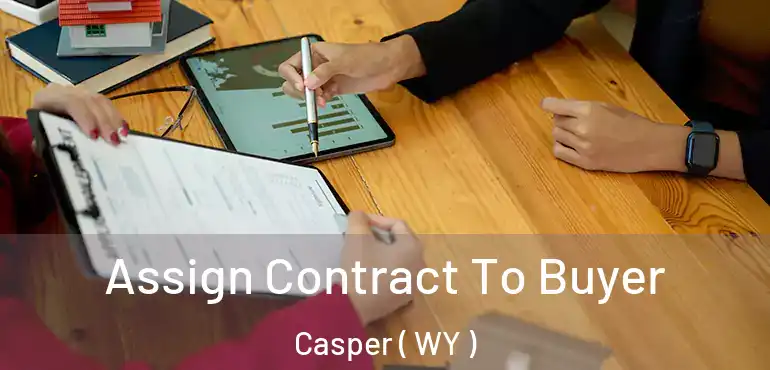  Assign Contract To Buyer Casper ( WY )