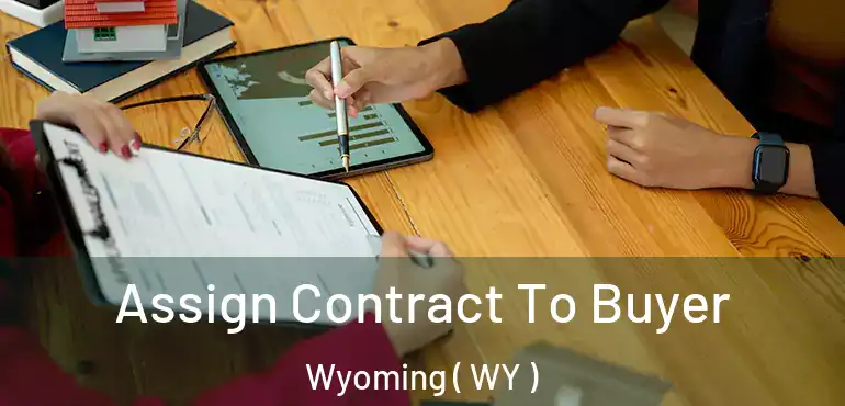 Assign Contract To Buyer Wyoming ( WY )