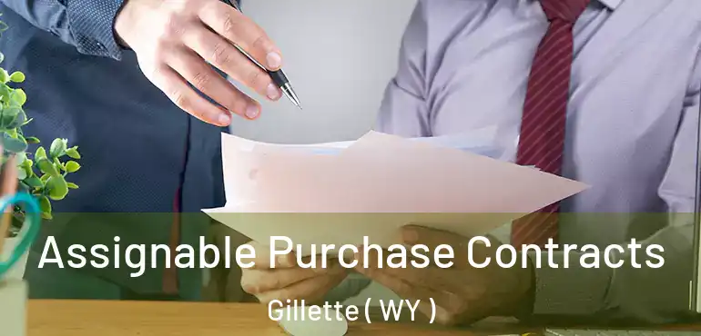  Assignable Purchase Contracts Gillette ( WY )