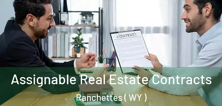  Assignable Real Estate Contracts Ranchettes ( WY )
