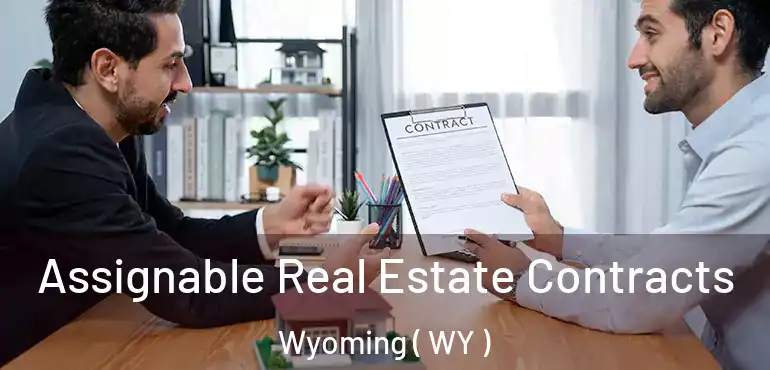  Assignable Real Estate Contracts Wyoming ( WY )