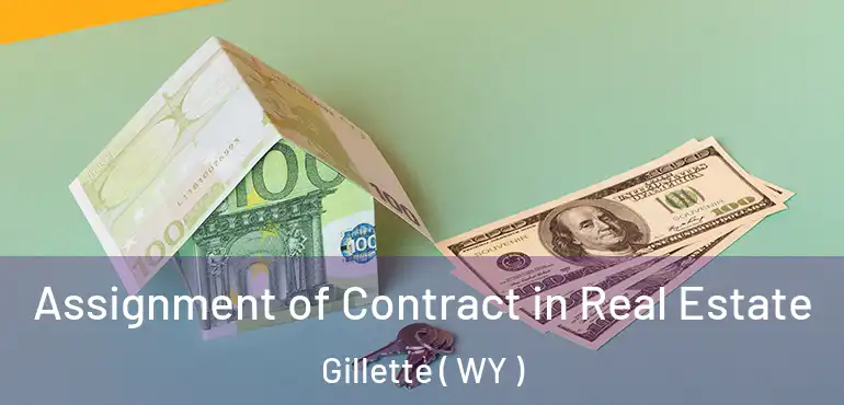  Assignment of Contract in Real Estate Gillette ( WY )