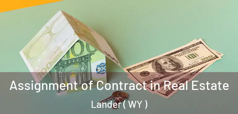  Assignment of Contract in Real Estate Lander ( WY )