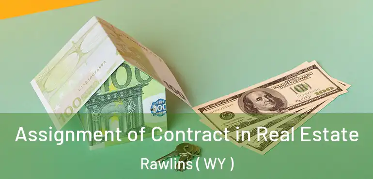 Assignment of Contract in Real Estate Rawlins ( WY )