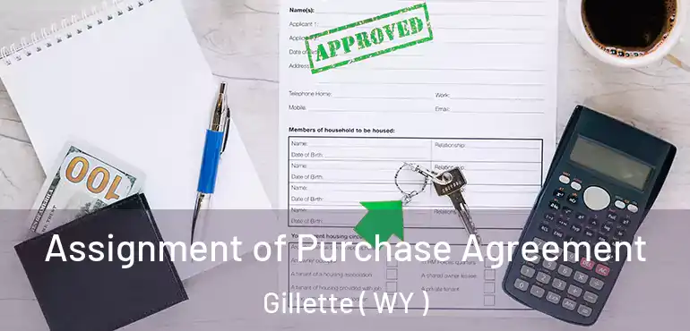  Assignment of Purchase Agreement Gillette ( WY )