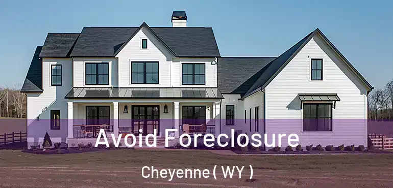  Avoid Foreclosure Cheyenne ( WY )