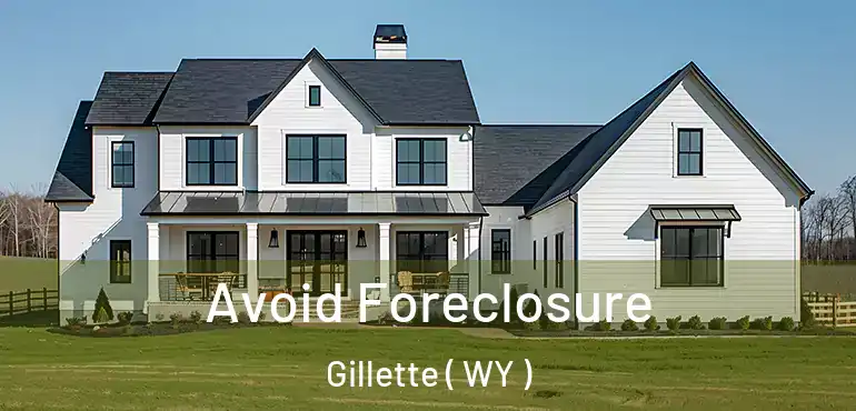  Avoid Foreclosure Gillette ( WY )