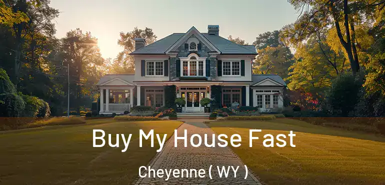  Buy My House Fast Cheyenne ( WY )