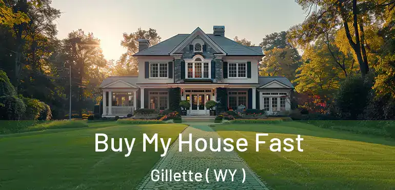  Buy My House Fast Gillette ( WY )