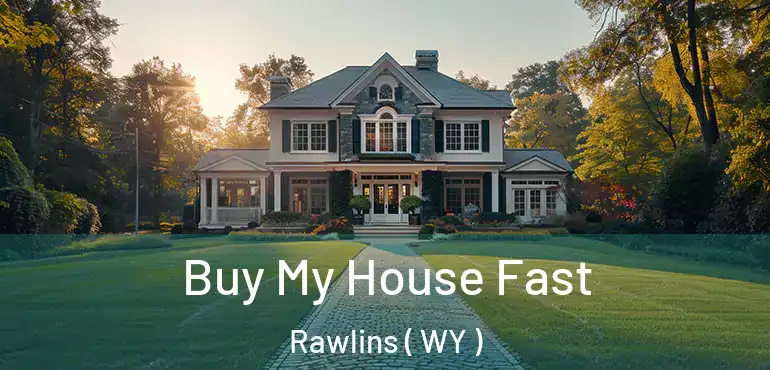  Buy My House Fast Rawlins ( WY )