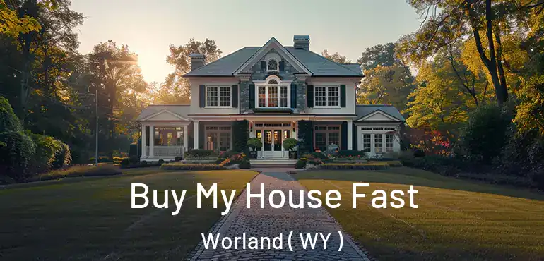  Buy My House Fast Worland ( WY )