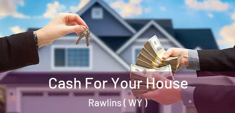  Cash For Your House Rawlins ( WY )