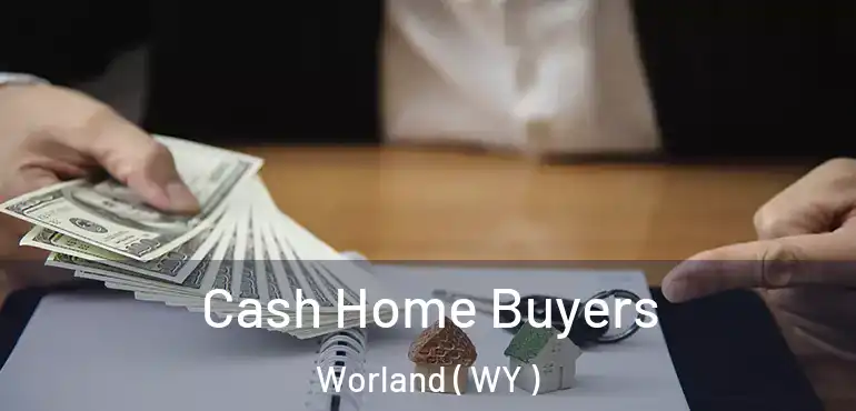  Cash Home Buyers Worland ( WY )