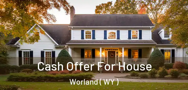  Cash Offer For House Worland ( WY )