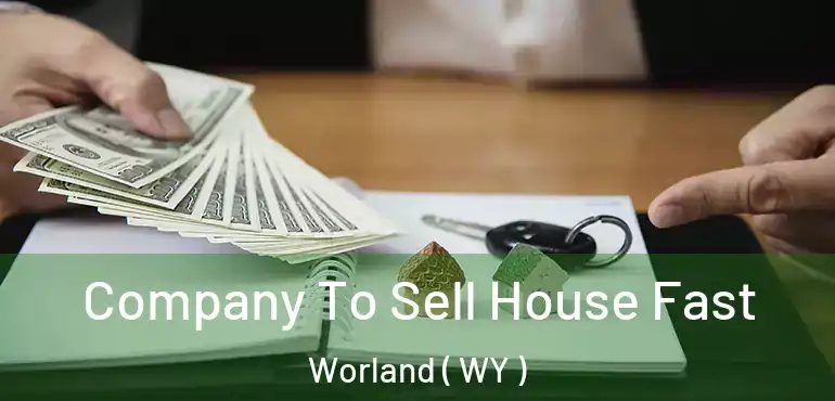  Company To Sell House Fast Worland ( WY )
