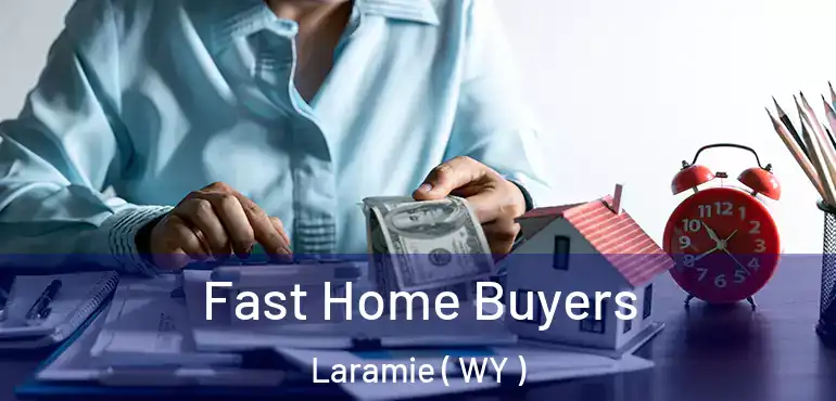  Fast Home Buyers Laramie ( WY )