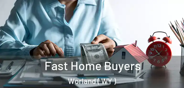  Fast Home Buyers Worland ( WY )