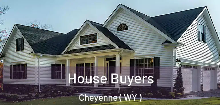  House Buyers Cheyenne ( WY )