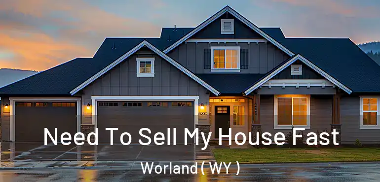  Need To Sell My House Fast Worland ( WY )