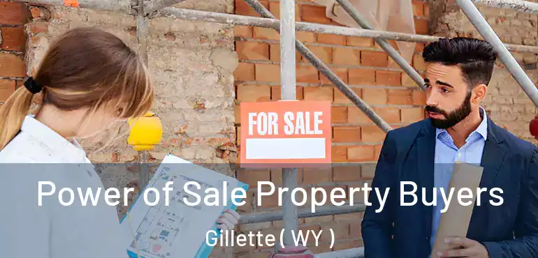 Power of Sale Property Buyers Gillette ( WY )