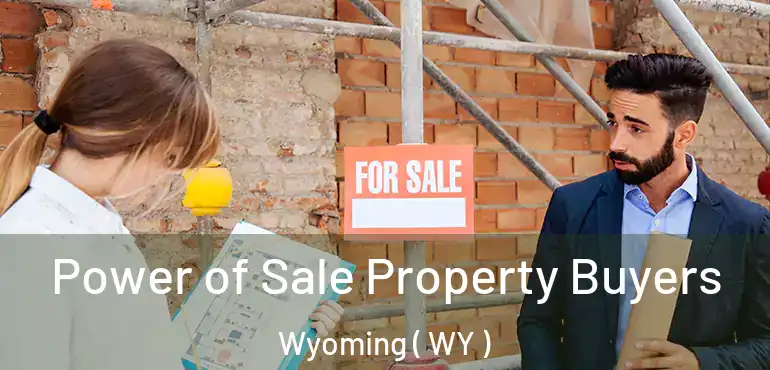  Power of Sale Property Buyers Wyoming ( WY )