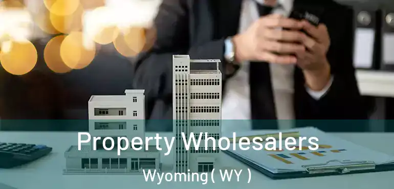  Property Wholesalers Wyoming ( WY )