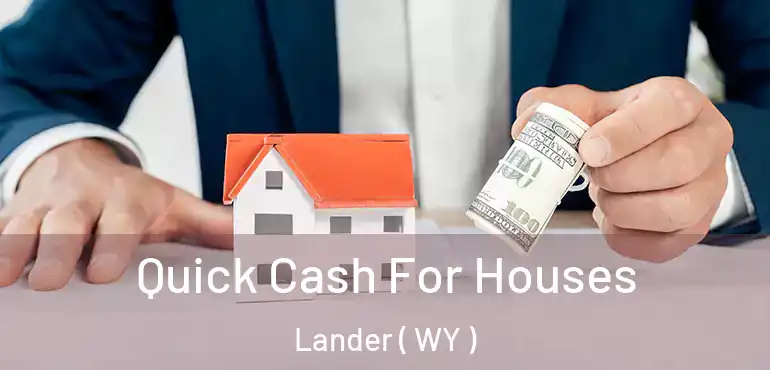  Quick Cash For Houses Lander ( WY )