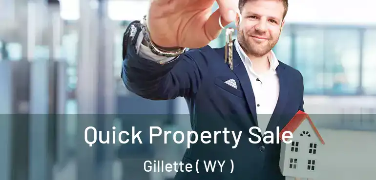  Quick Property Sale Gillette ( WY )