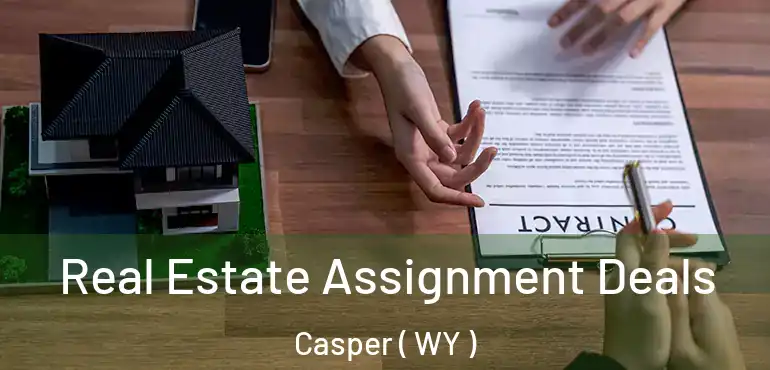  Real Estate Assignment Deals Casper ( WY )
