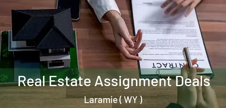  Real Estate Assignment Deals Laramie ( WY )