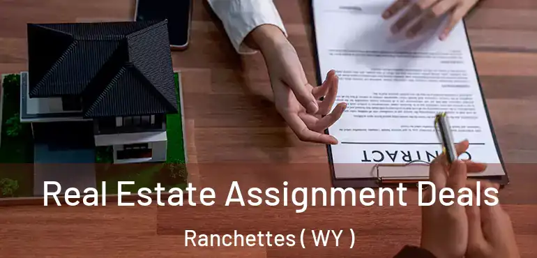  Real Estate Assignment Deals Ranchettes ( WY )