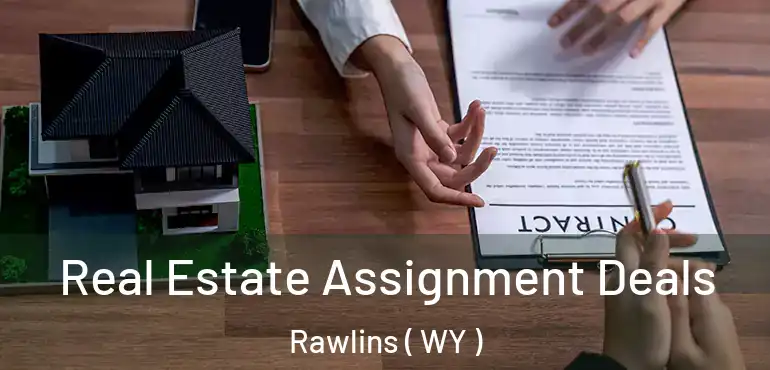  Real Estate Assignment Deals Rawlins ( WY )