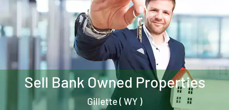  Sell Bank Owned Properties Gillette ( WY )