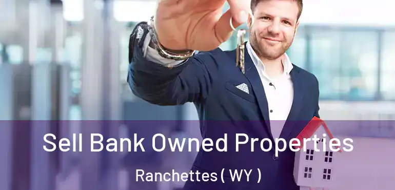  Sell Bank Owned Properties Ranchettes ( WY )