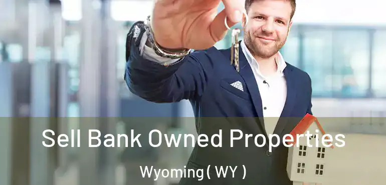  Sell Bank Owned Properties Wyoming ( WY )