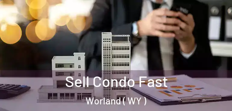  Sell Condo Fast Worland ( WY )