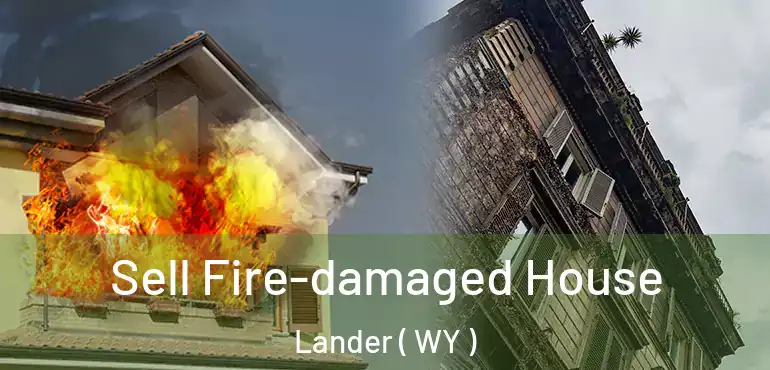  Sell Fire-damaged House Lander ( WY )