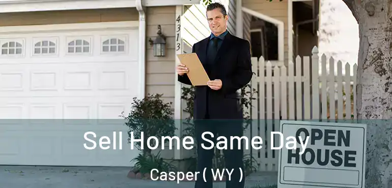  Sell Home Same Day Casper ( WY )