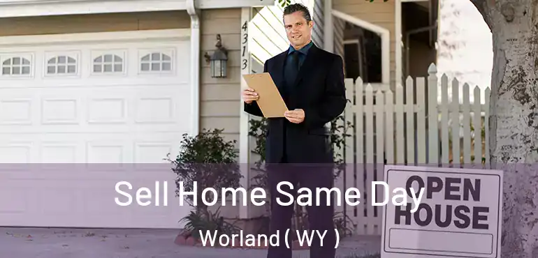 Sell Home Same Day Worland ( WY )
