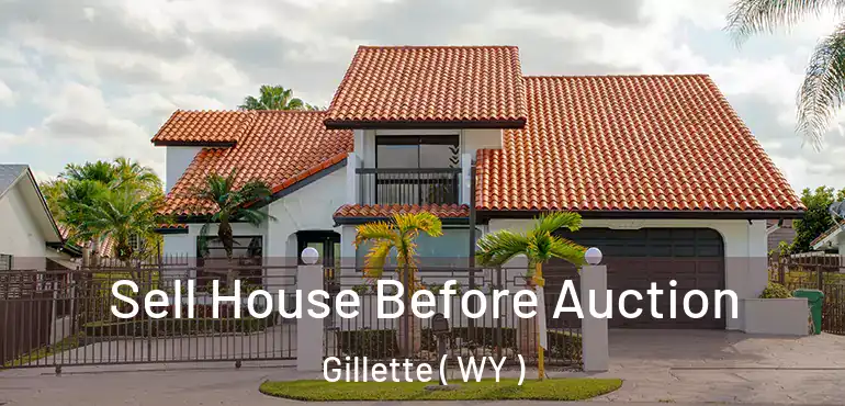  Sell House Before Auction Gillette ( WY )