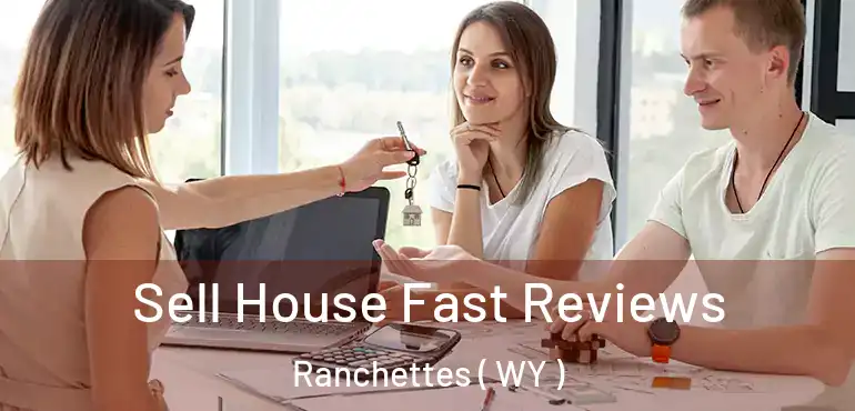  Sell House Fast Reviews Ranchettes ( WY )