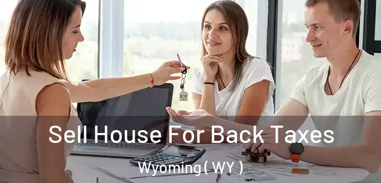  Sell House For Back Taxes Wyoming ( WY )