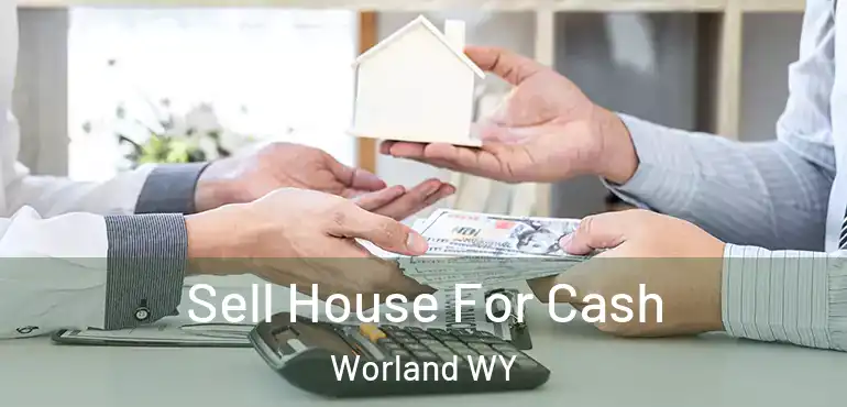  Sell House For Cash Worland WY