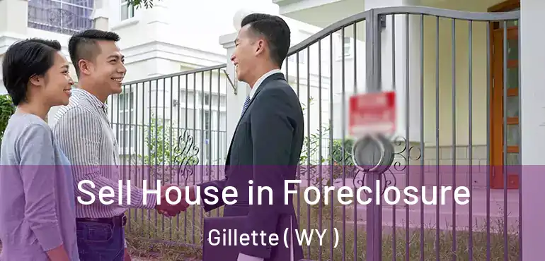  Sell House in Foreclosure Gillette ( WY )