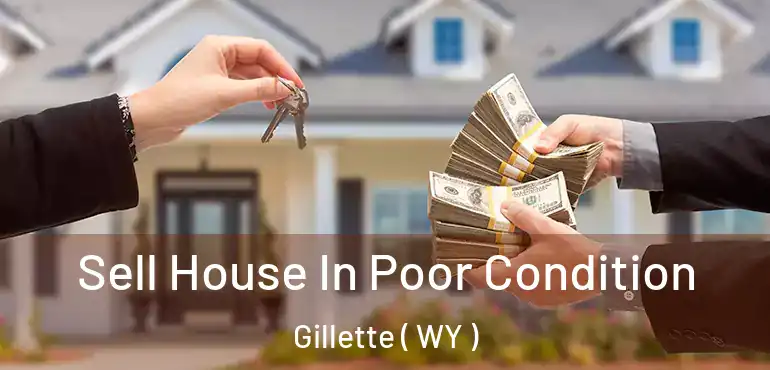  Sell House In Poor Condition Gillette ( WY )