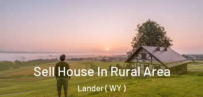  Sell House In Rural Area Lander ( WY )