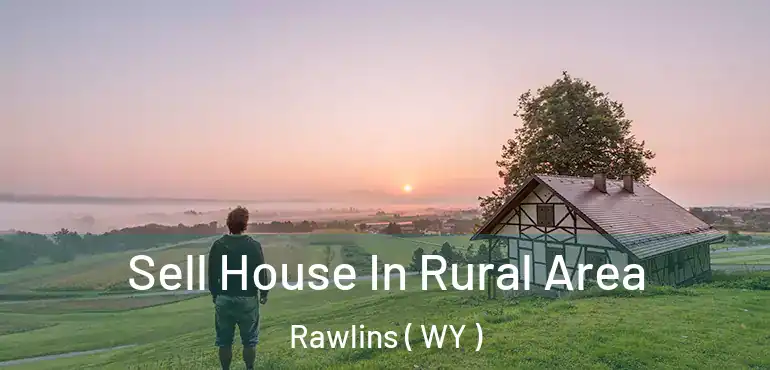  Sell House In Rural Area Rawlins ( WY )