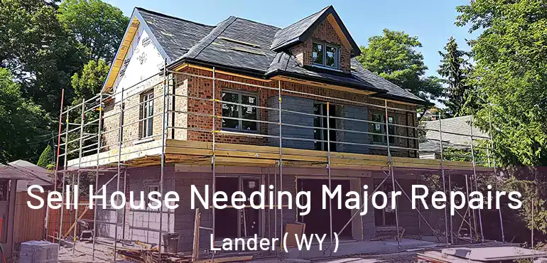  Sell House Needing Major Repairs Lander ( WY )