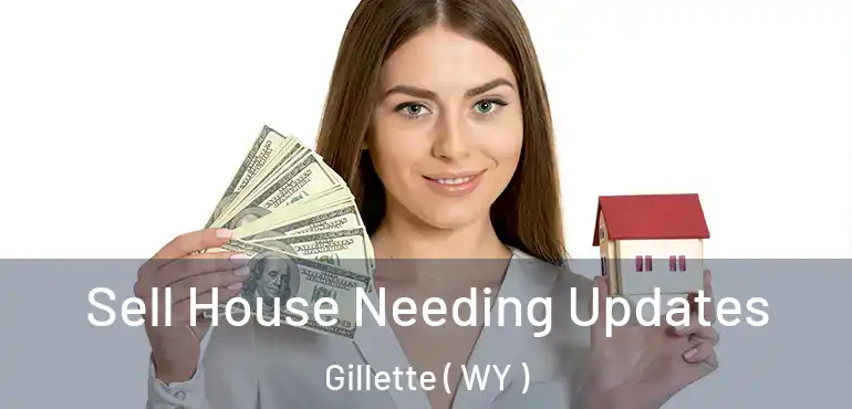  Sell House Needing Updates Gillette ( WY )