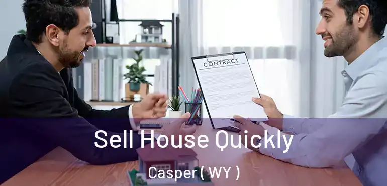  Sell House Quickly Casper ( WY )